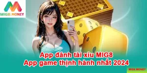 App đánh tài xỉu MIG8